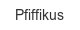 pfiffikus