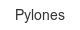 pylones
