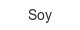 soy