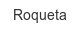 roqueta