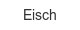 eisch