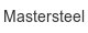 mastersteel