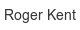 roger-kent