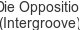die-opposition-intergroove