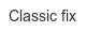 classic-fix