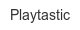 playtastic