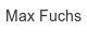 max-fuchs
