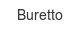 buretto