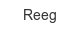 Reeg reeg