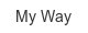 my-way