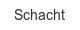 schacht