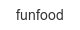 funfood