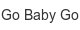 go-baby-go