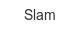slam