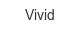 vivid