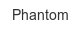 phantom