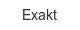 exakt