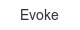 evoke