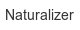 naturalizer
