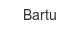 bartu
