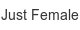 just-female