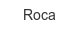 roca