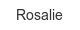 rosalie