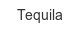 tequila