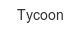 tycoon
