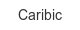 Caribic caribic