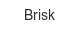 brisk