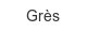 gres