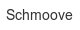 schmoove