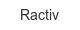 ractiv