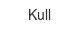 kull