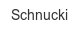 schnucki