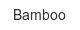 bamboo