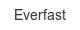 everfast