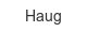 haug