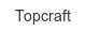 topcraft