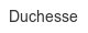 duchesse