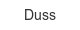 duss