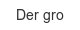 der-gro