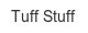 tuff-stuff