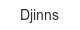 djinns