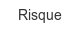 risque