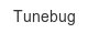 tunebug