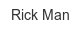 rick-man