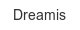 dreamis
