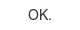 ok